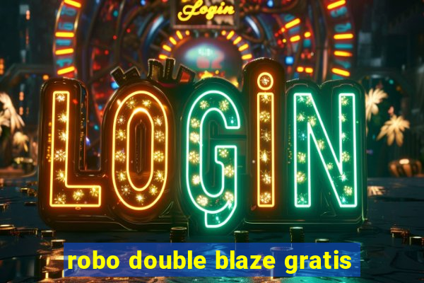 robo double blaze gratis